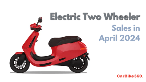 Electric Two Wheeler Sales in April 2024 | Massive MoM Decline news