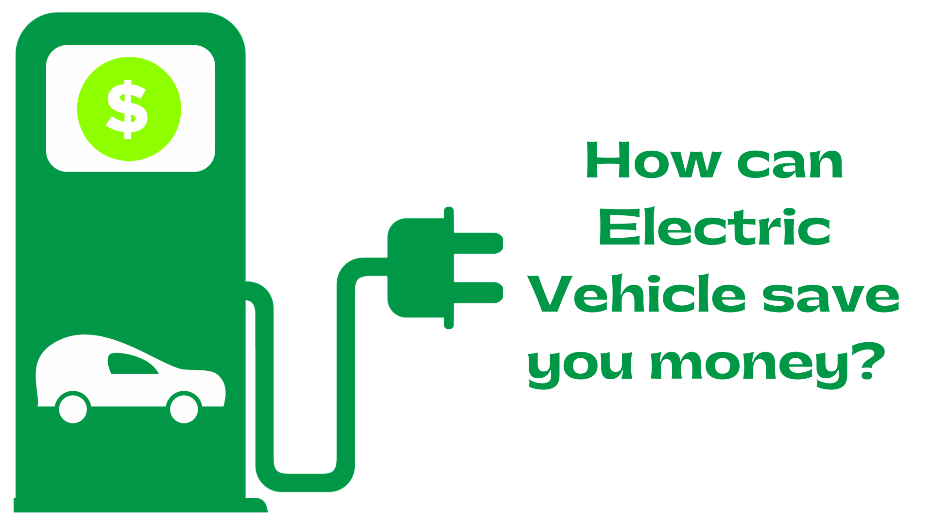 How does Electric Vehicle save you money, than the Pricey Fuel Guzzlers?