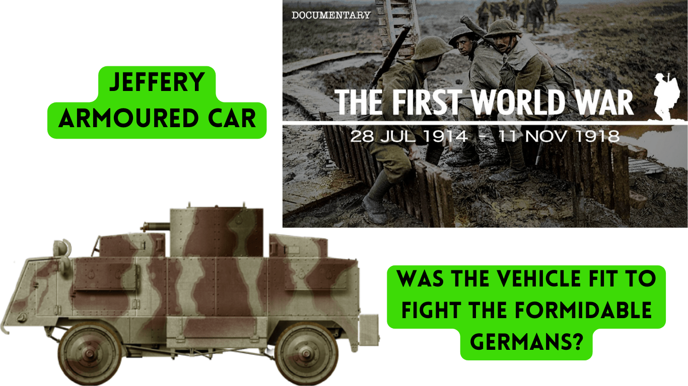 Jeffery Armoured Car- Was The Vehicle Fit to Fight the Formidable Germans?