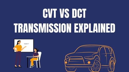 Types of Car Transmission | CVT vs DCT explained