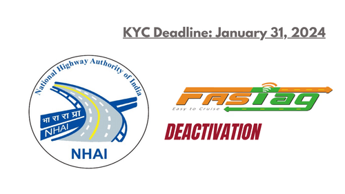 NHAI's Deadline: Deactivation of FASTags with Incomplete KYC After January 31, 2024
