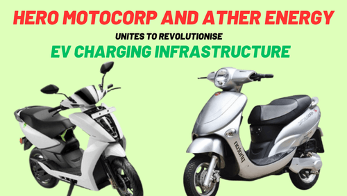 Hero MotoCorp and Ather Energy Unites To Revolutionise EV Charging Infrastructure 