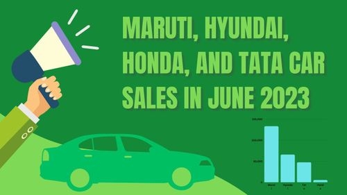 Maruti, Tata, Honda, and Hyundai: A Look at Car Sales in June 2023