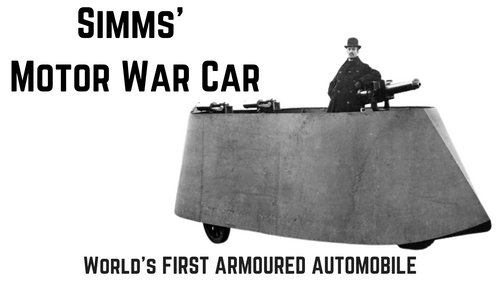 सिम्स मोटर वॉर कार- दुनिया की पहली आर्मर्ड ऑटोमोबाइल