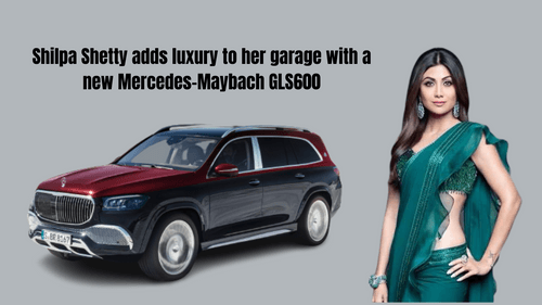 Shilpa Shetty adds luxury to her garage with a new Mercedes-Maybach GLS600