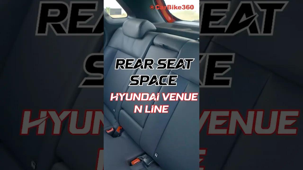 Hyundai Venue N Line Rear Seat Space & Comfort Test