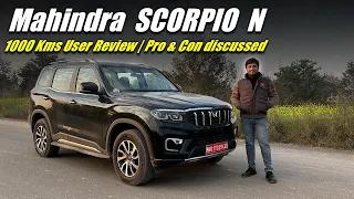 Mahindra SCORPIO N - User review after 1000 Kms | Pros & Cons Discussed
