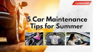 5 Car Maintenance Tips for Summer 