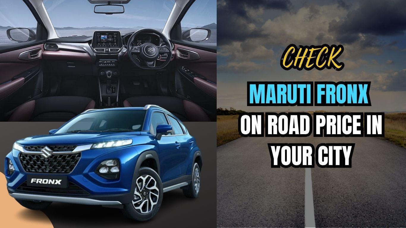 Maruti Fronx On-Road Price in Different Cities