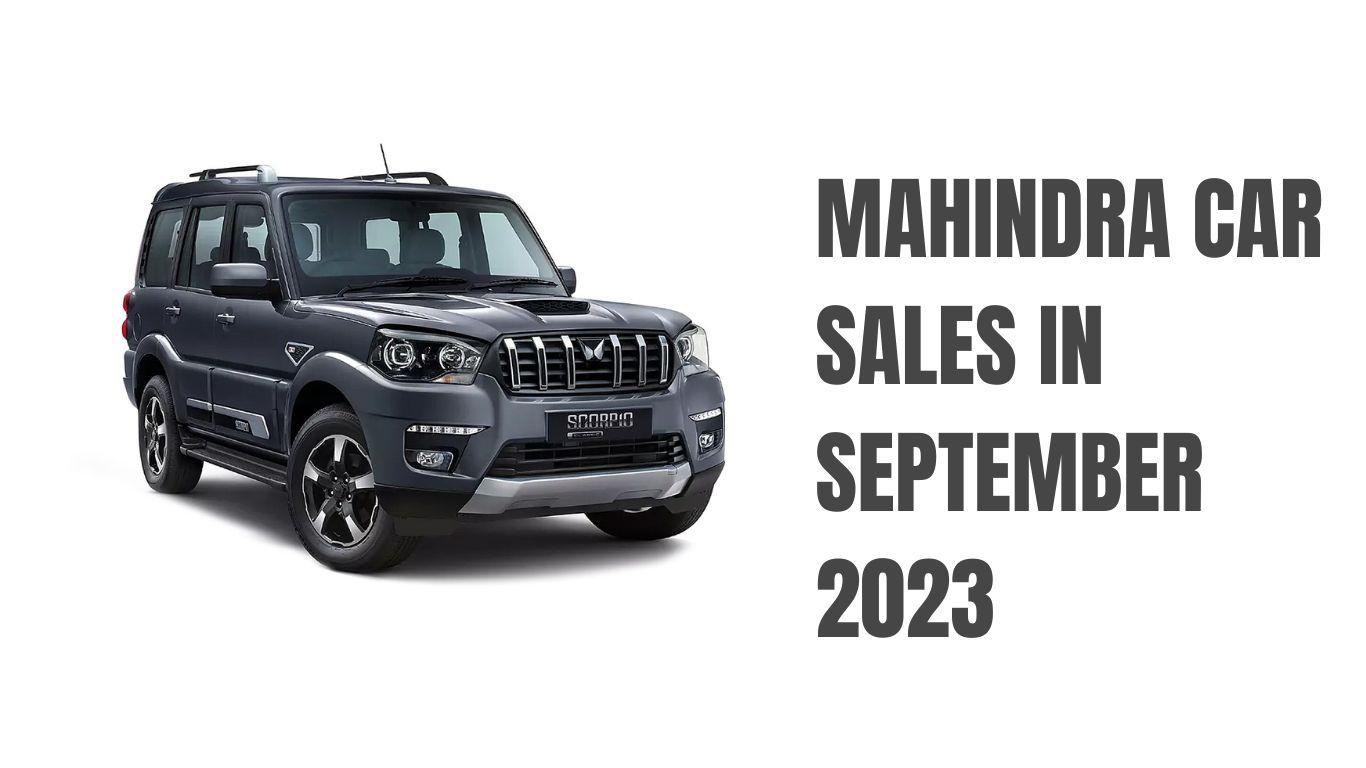 Mahindra Reports Strong Growth of 20% in Car Sales for September 2023