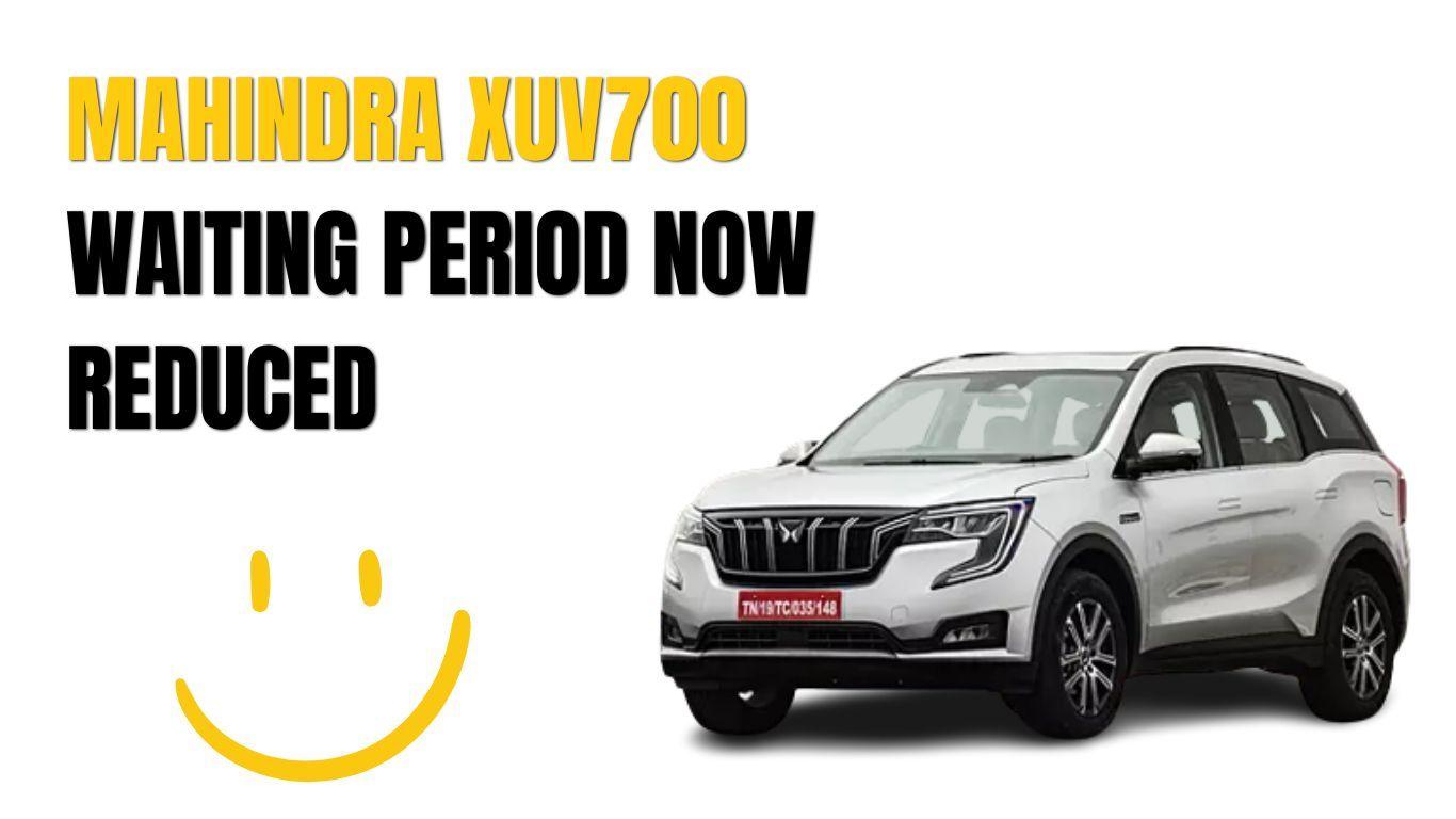 For Mahindra XUV700 Now you don’t have to wait longer