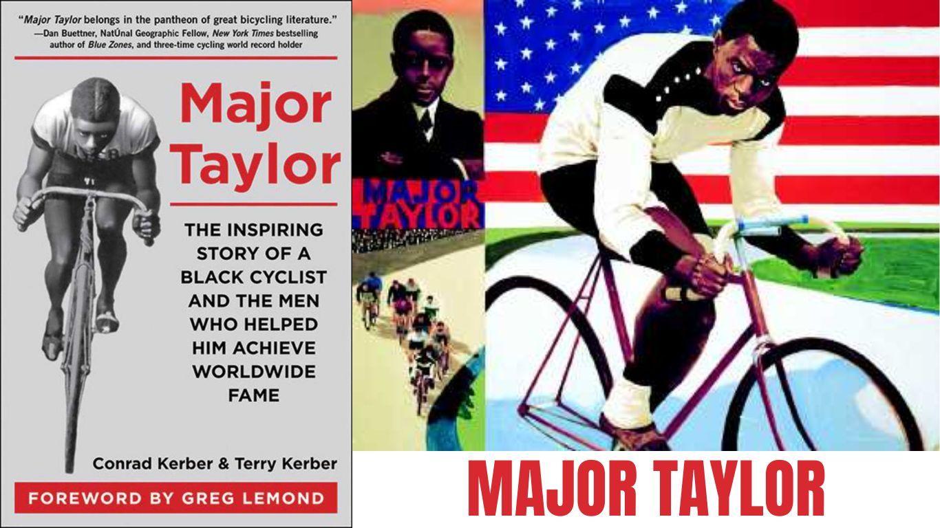Major Taylor- The story of the Greatest Racing Cyclist in America