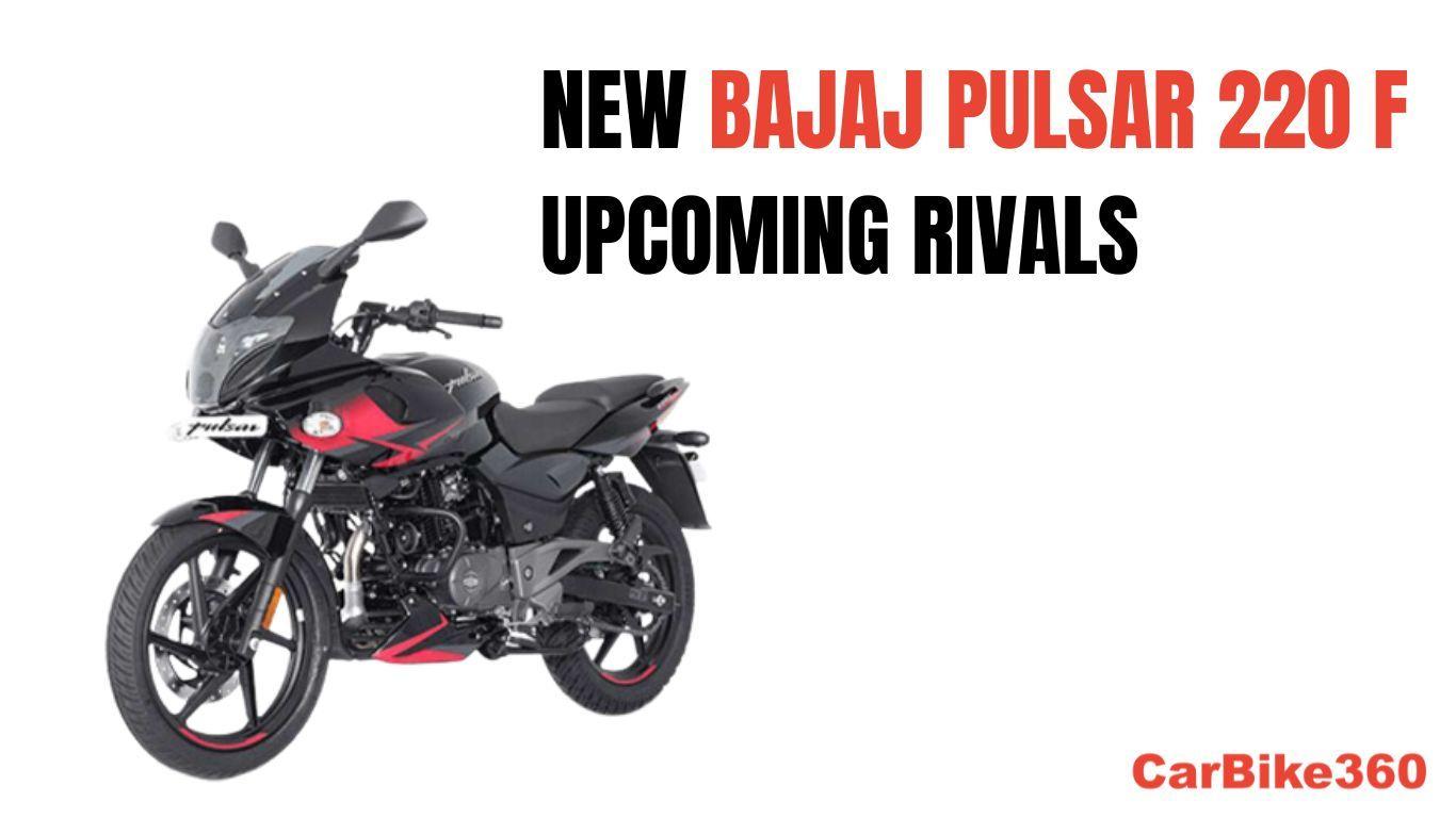 New Upcoming Bajaj Pulsar 220F: Upcoming rivals 