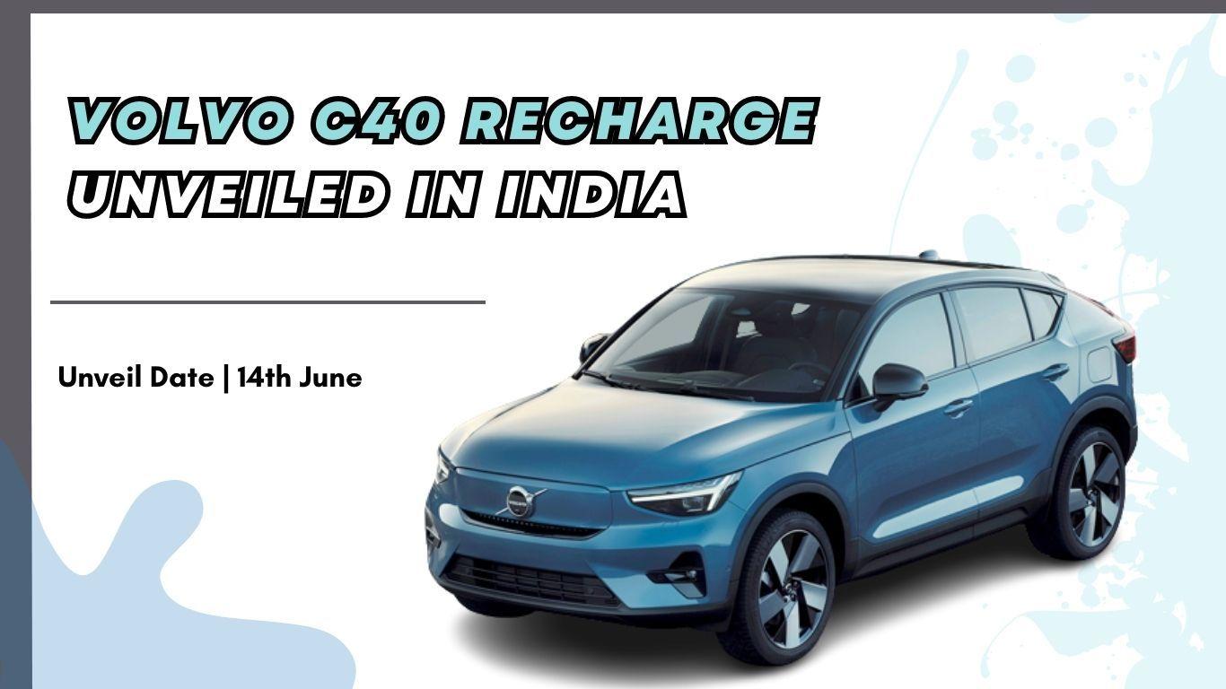 Volvo C40 Recharge unveiled in India | Check colors, variants and specs