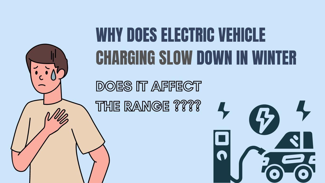 Why does Electric Vehicle charging slow down in winter | Does it affect the range?