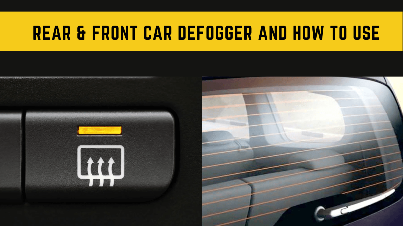 Defogger in Car: Rear & Front Car Defogger and How to Use