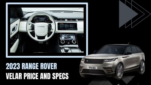 2023 Range Rover Velar Price, Specs and Highlights 2023 Range Rover Velar Price, Specs and Highlights