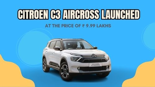 Citroen C3 Aircross Launched in India at an affordable price of ₹ 9.99 Lakh