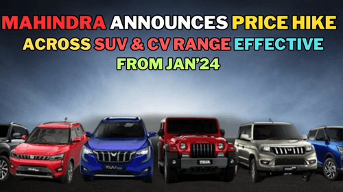 Mahindra Announces Price Hike Across SUV & CV Range Effective From Jan’24