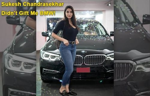 Nora Fatehi In Extortion Money Case Said Sukesh Chandrasekhar didn’t gift me BMW, his wife did! Nora Fatehi In Extortion Money Case Said Sukesh Chandrasekhar didn’t gift me BMW, his wife did!