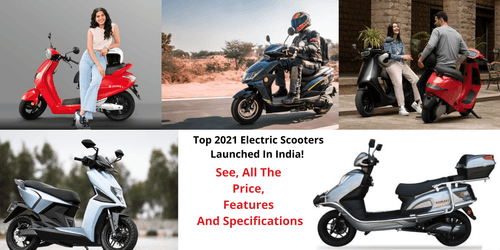 Top 5 Electric Scooters Launched In India 2021! Top 5 Electric Scooters Launched In India 2021!