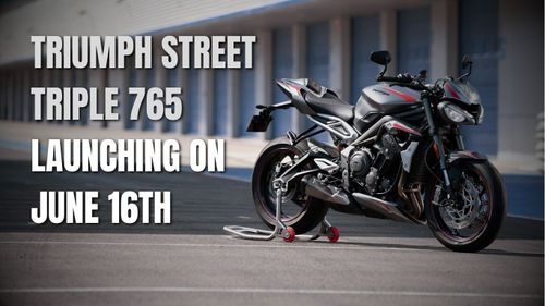 Get Ready for Thrills: Triumph Street Triple 765 Launching on June 16th Get Ready for Thrills: Triumph Street Triple 765 Launching on June 16th
