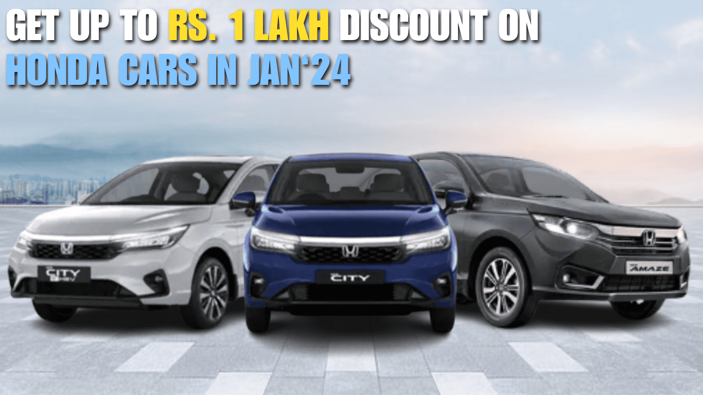 Get upto Rs. 1 lakh Discount on Honda cars in Jan'24