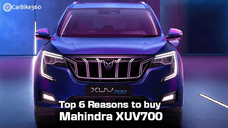What are the Top 6 Reasons to Buy Mahindra XUV700?