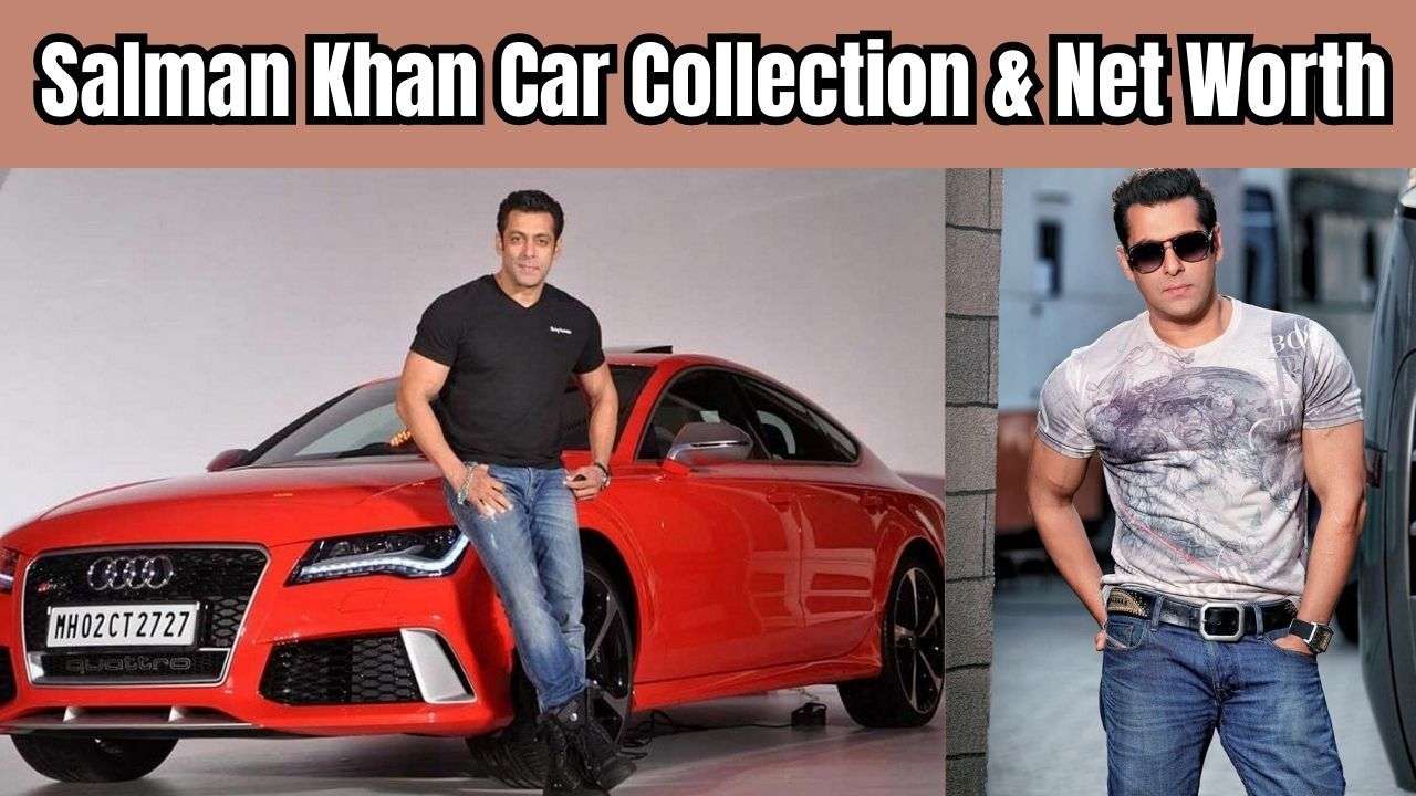 Salman Khan Car Collection & Net Worth