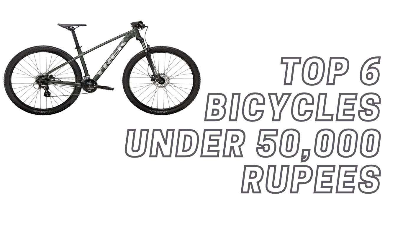 Top 6 Bicycle Under 50,000 rupees