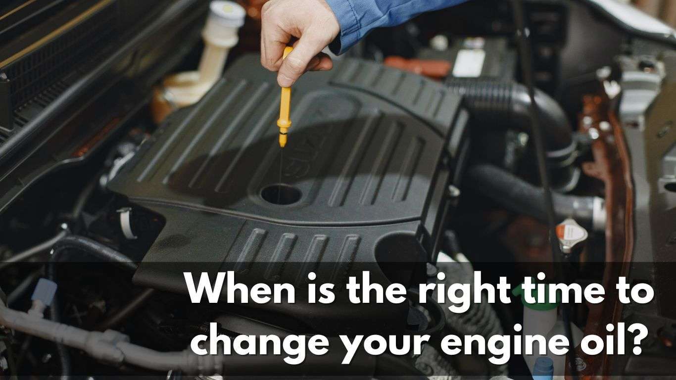 When is the right time to change your engine oil
