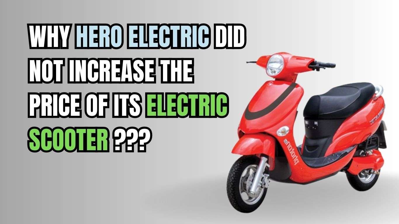 Why Hero Electric did not increase the price of its electric scooter