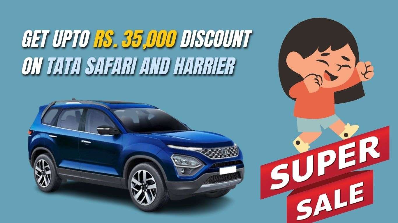 get upto Rs. 35,000 discount on Tata safari and harrier