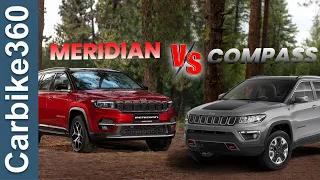 Jeep Meridian Vs Jeep Compass | Features, Power and Price Comparison