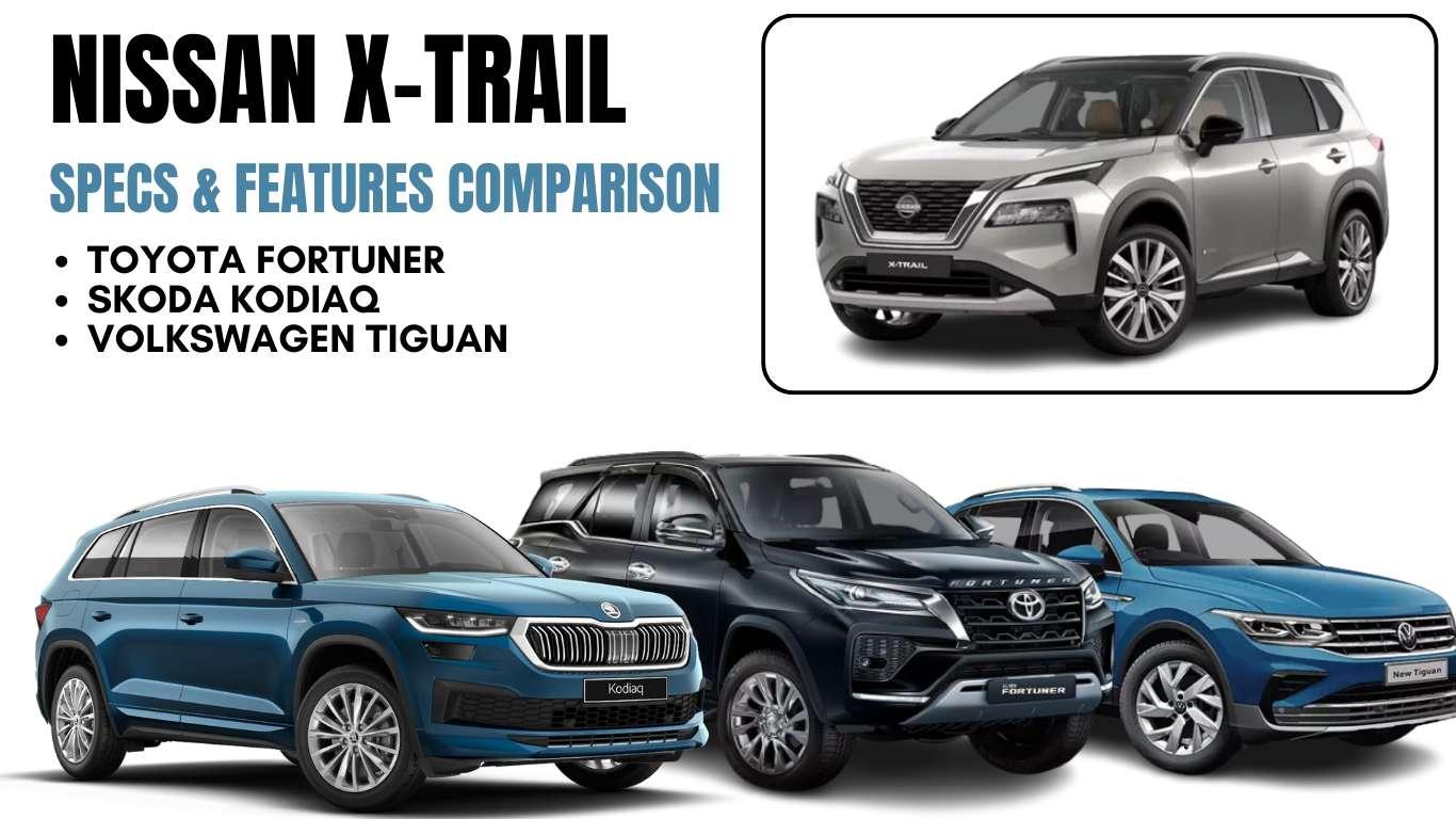 Nissan X-Trail vs Toyota Fortuner vs Skoda Kodiaq vs VW Tiguan Comparing Specs and Features Nissan X-Trail vs Toyota Fortuner vs Skoda Kodiaq vs VW Tiguan Comparing Specs and Features.png
